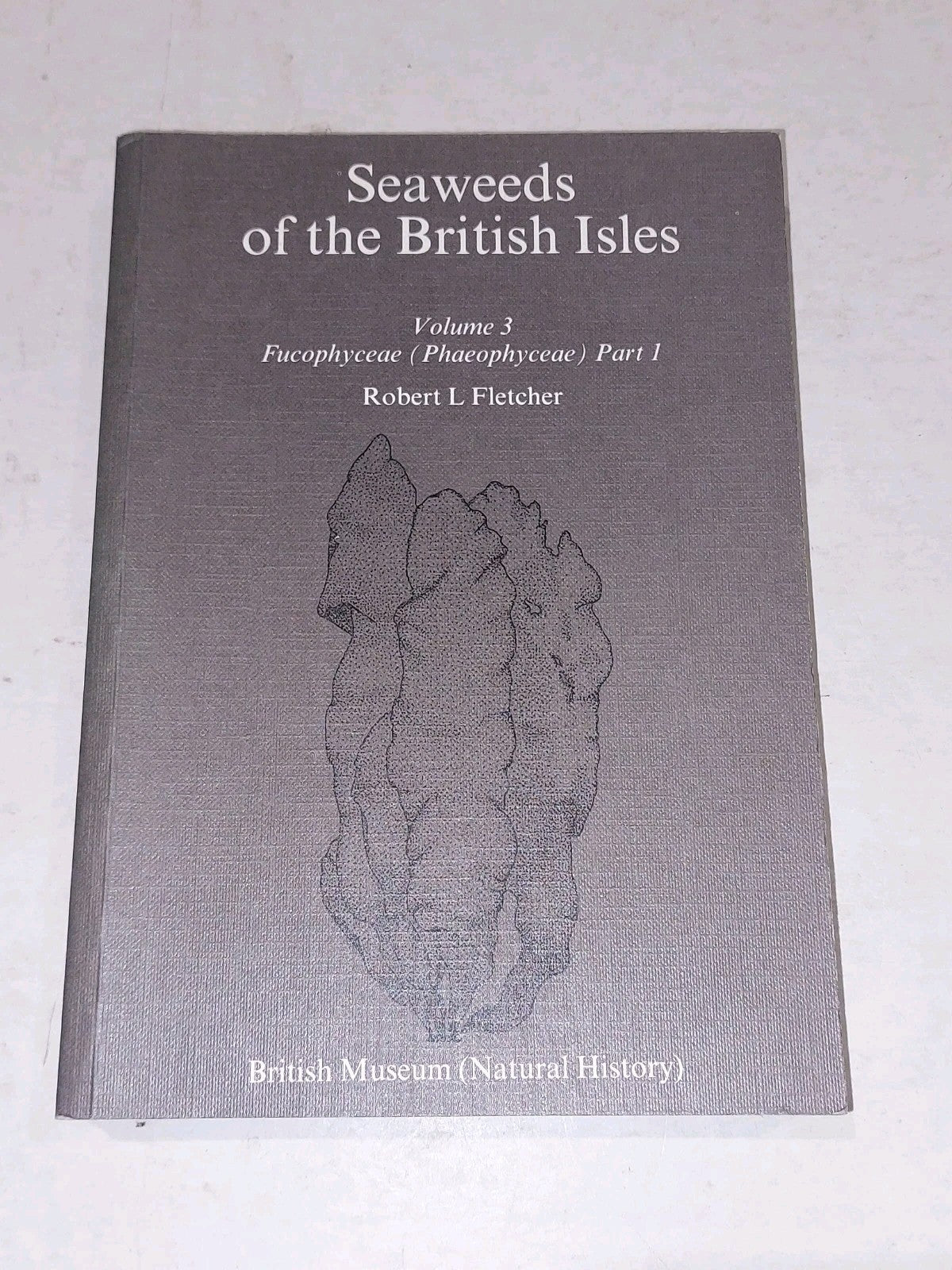 Seaweeds of the British Isles: Fucophyceae by  Robert Fletcher Pb Book0