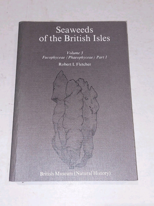 Seaweeds of the British Isles: Fucophyceae by  Robert Fletcher Pb Book0