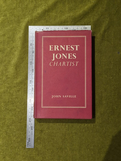 Ernest Jones : Chartist - John Saville , Lawrence and Wishart 1952 1st HB DJ3