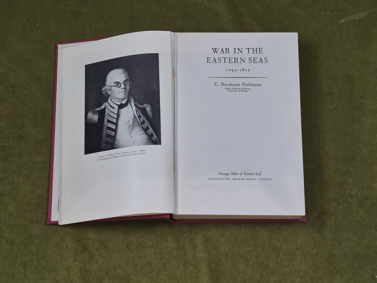 War in the Eastern Seas 1793-1815 - C Northcote Parkinson , George Alen 1st 19549