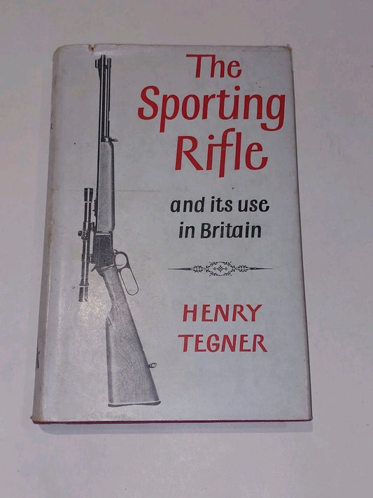 The Sporting Rifle & its Use in Britain (1962) Henry Tegner 1st Ed Hb Book0
