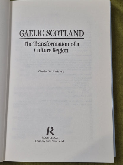 Gaelic Scotland : The Transformation of a Cultural Region. Charles W. Withers HB3