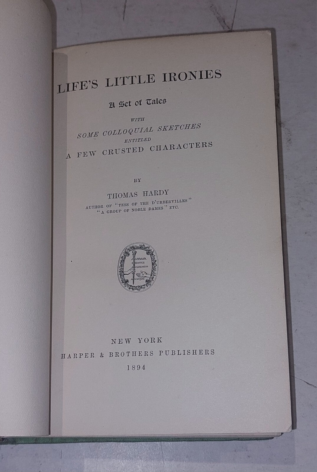 THOMAS HARDY - LIFE'S LITTLE IRONIES A Set of Tales - 1st American Edition 18943