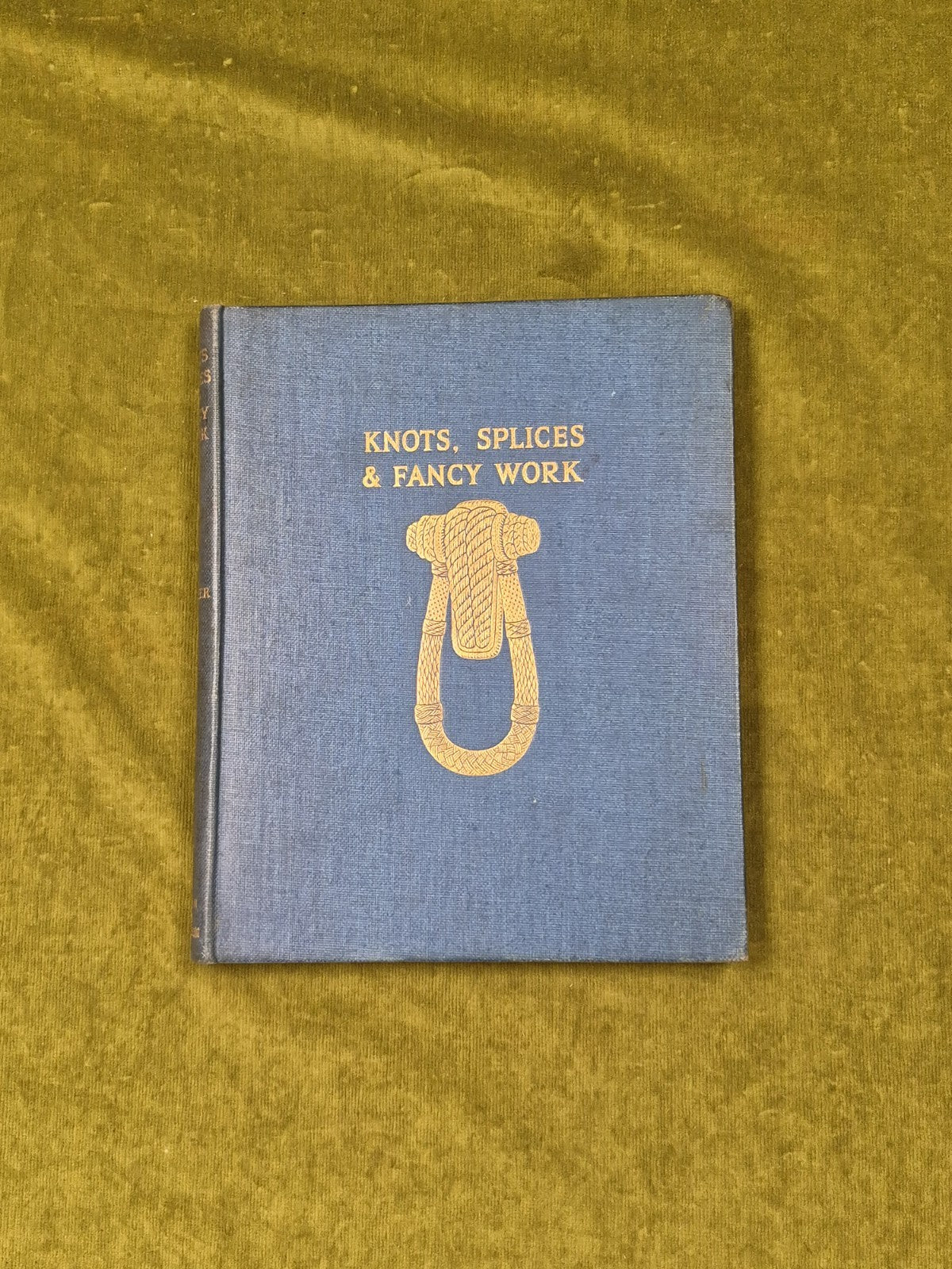 Knots Splices And Fancy Work Chas - L Spencer , Ferguson 1st HB 19340