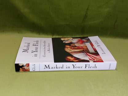 Marked in Your Flesh : Circumcision... Leonard B. Glick. (2005)1