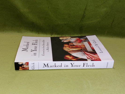 Marked in Your Flesh : Circumcision... Leonard B. Glick. (2005)1