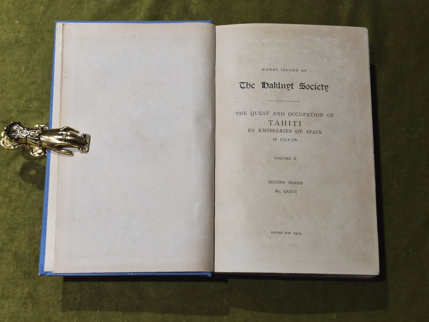 The Quest and Occupation of Tahiti by Emissaries of Spain 1772-1776 Volume II4