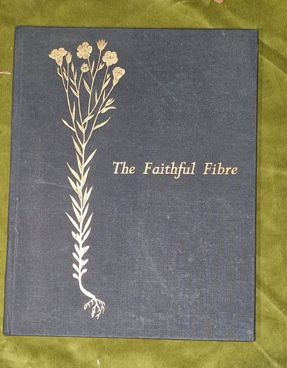 The Faithful Fibre The Story of the Development of the Linen Thread Company 19560