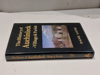 History of Auchinleck : Village and Parish  Dane Love SIGNED 1st Ed (1991) Hb1