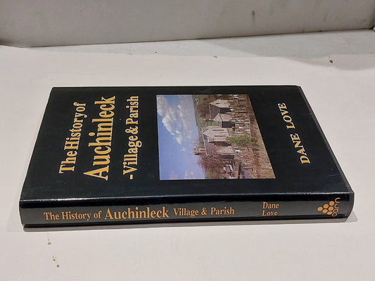 History of Auchinleck : Village and Parish  Dane Love SIGNED 1st Ed (1991) Hb1
