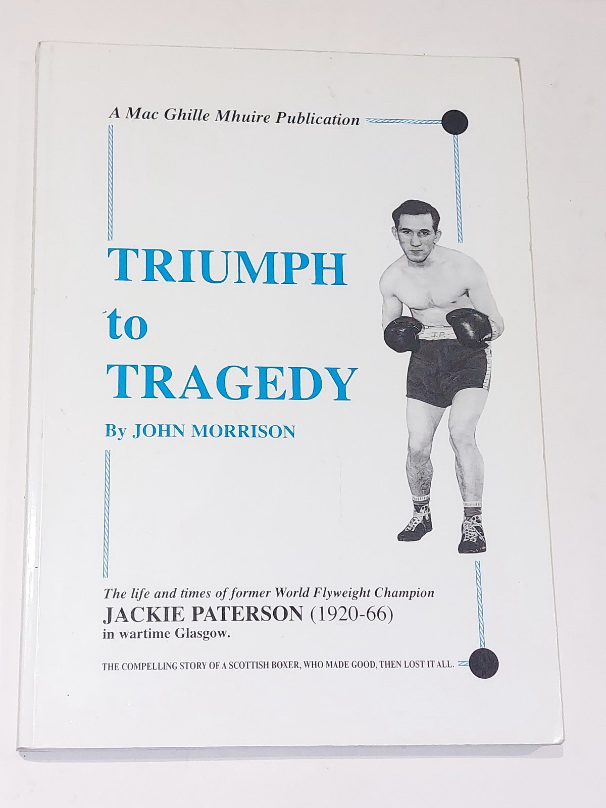 Triumph To Tragedy by John Morrison Jackie Paterson (2000)0