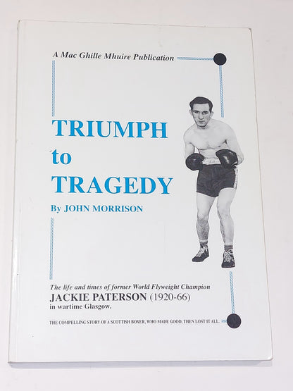 Triumph To Tragedy by John Morrison Jackie Paterson (2000)0