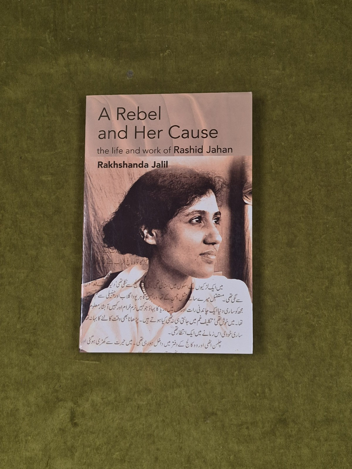 A Rebel and Her Cause the Life and Work of Rashid Jahan - Rakhshanda Jalil 20140
