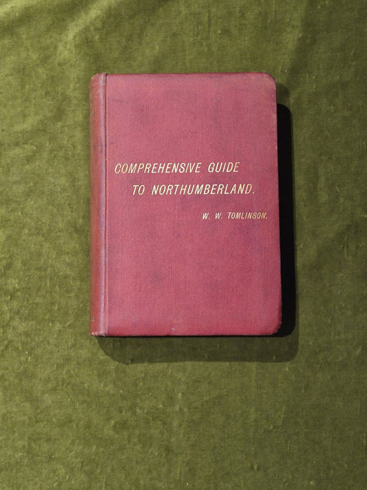 Comprehensive Guide To Northumberland - William Weaver Tomlinson 18970