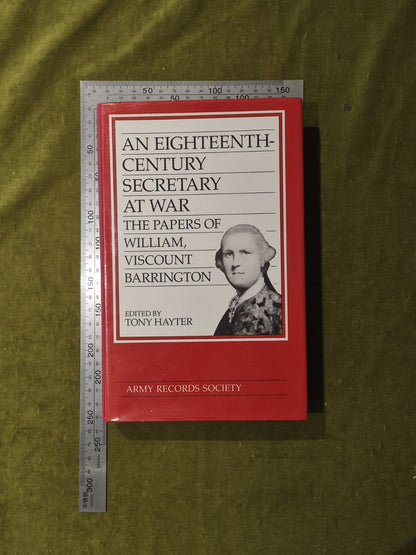 An Eighteenth-century Secretary at War: The Paper of William Viscount Barrington3
