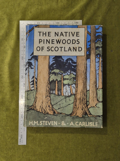 The Native Pinewoods of Scotland - H. M Steven & A. Carlisle, 1st HB DJ 19594
