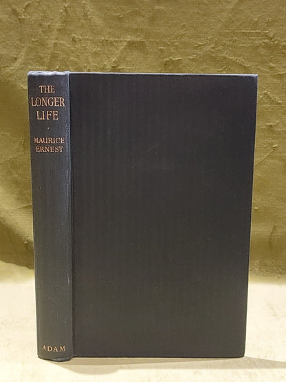 The longer life By Maurice Ernest [Adam & Co] Hb Book0