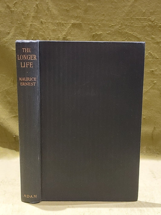 The longer life By Maurice Ernest [Adam & Co] Hb Book0