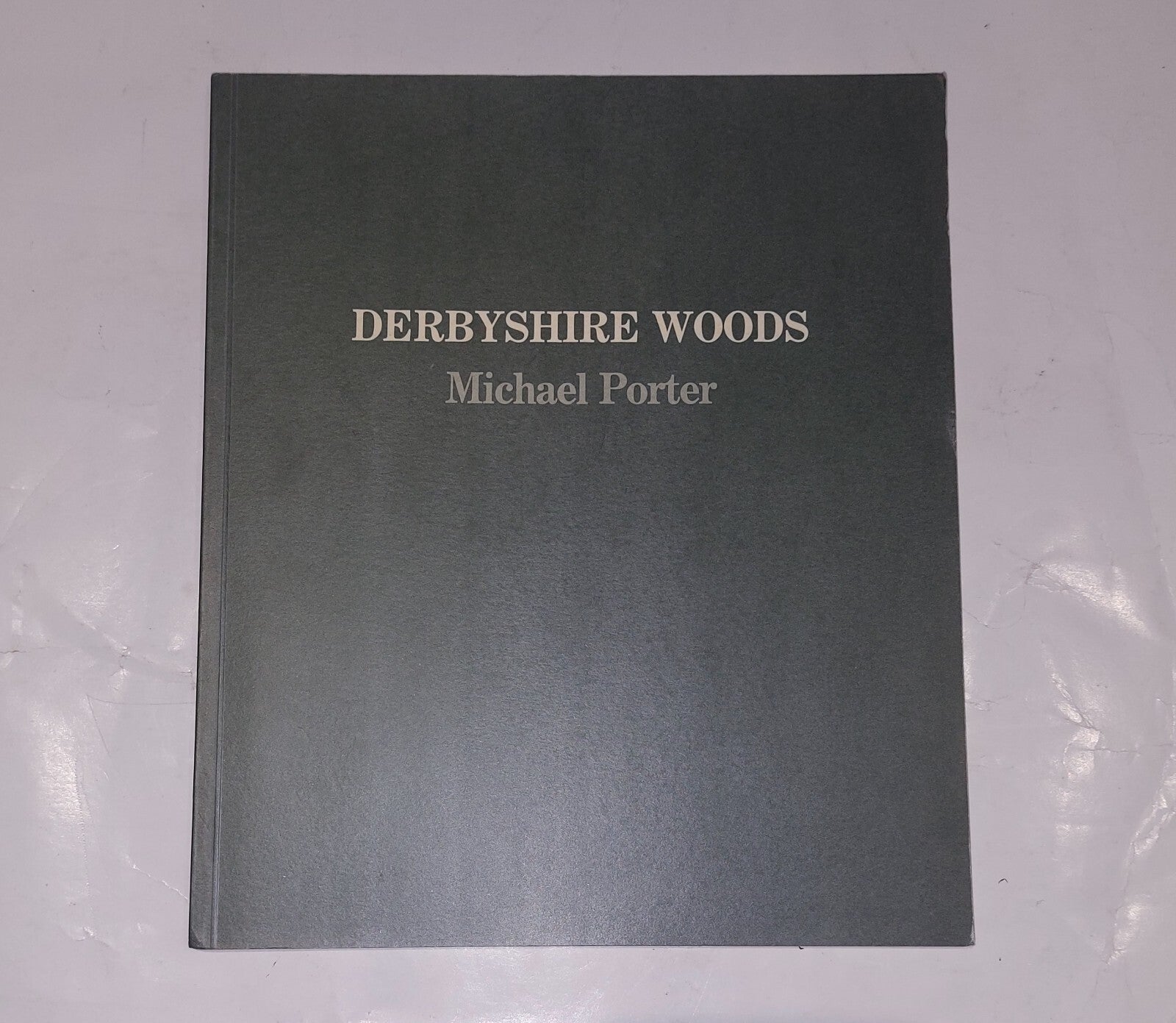 Derbyshire Woods, Michael Porter, Fabian Carlsson Gallery (1988) Book0