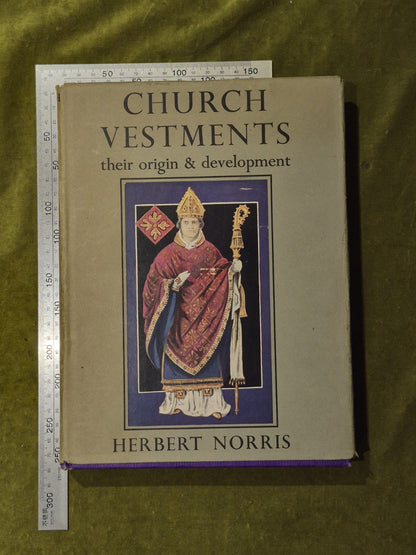 Church Vestments : Their Origin and Development - Herbert Norris 1st HB DJ 19493