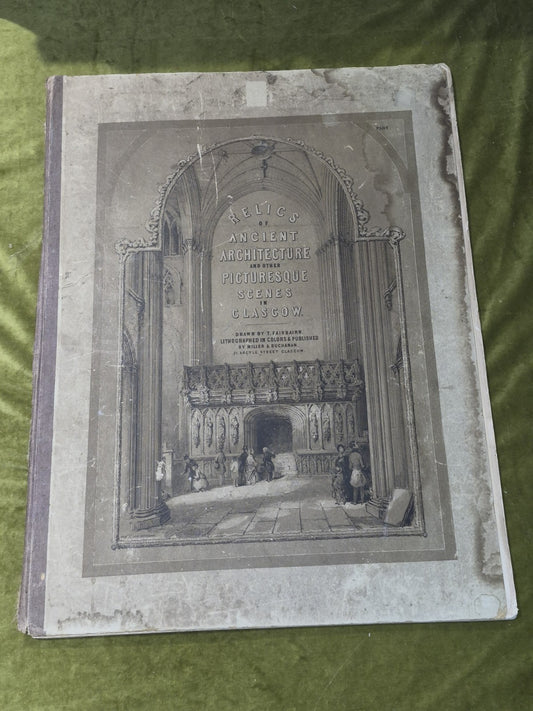 Relics of Ancient Architecture and Other Picturesque Scenes in Glasgow (1849)0