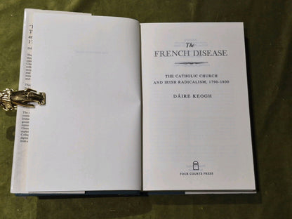 The French Disease: The Catholic Church and Radicalism in Ireland, Daire Keogh3