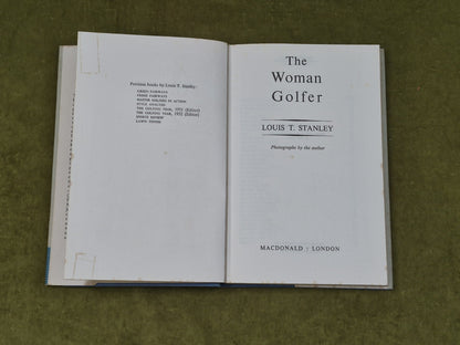 The Woman Golfer by Louis T Stanley , Macdonald 1952 1st HB DJ5