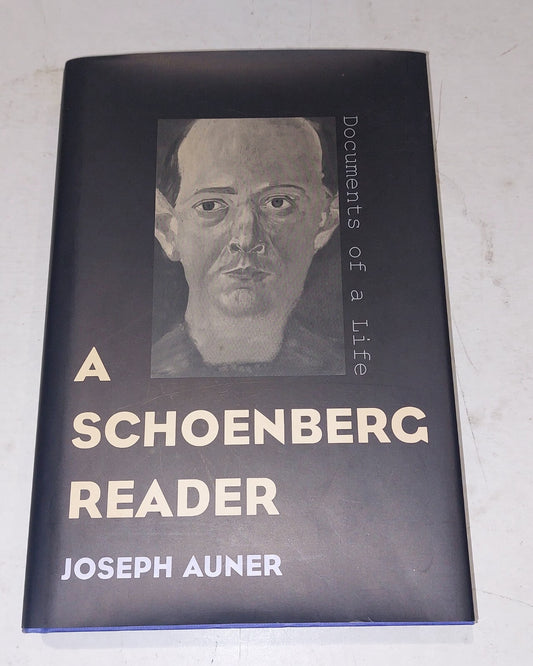 A Schoenberg Reader:  Documents of a Life By Joseph Auner (2003) Hb Book 0
