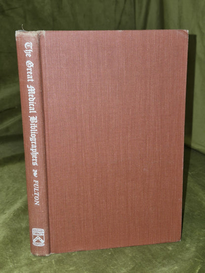 The Great Medical Bibliographers A Study In Humanism By Fulton, John F. 19510