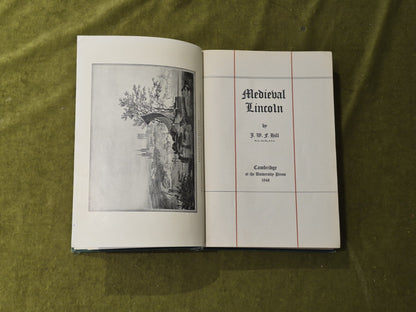 Medieval Lincoln - J W F Hill , Cambridge 1948 1st HB4