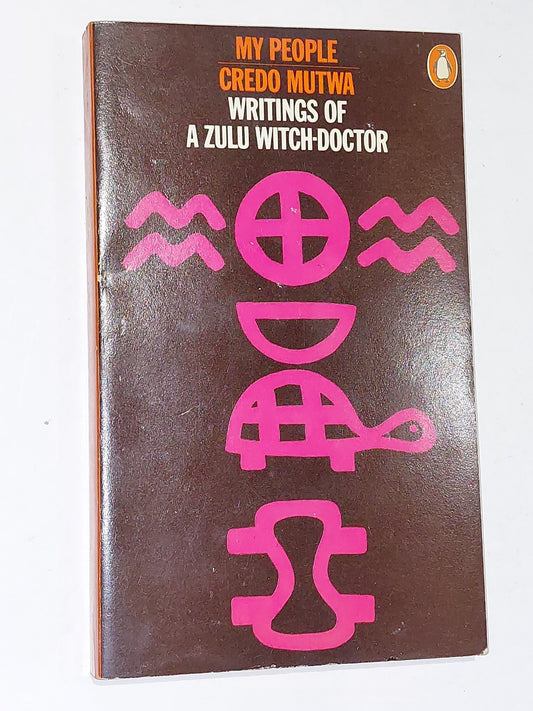 My People  Credo Mutwa. Writings Of A Zulu Witch Doctorout of Print PB  1977 0