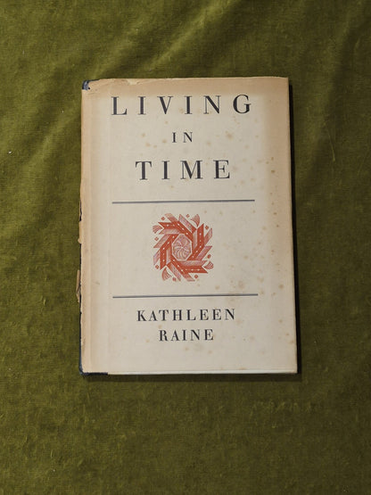 Living in the Time - Kathleen Raine , Editions Poetry 1946 1st HB DJ0