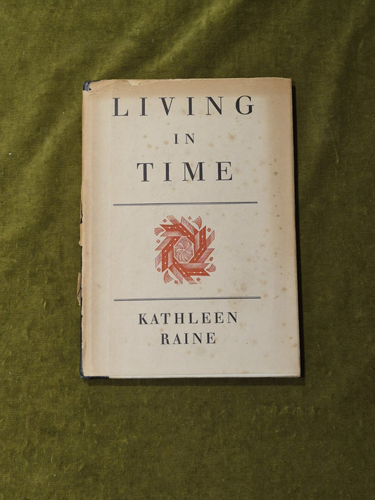 Living in the Time - Kathleen Raine , Editions Poetry 1946 1st HB DJ0