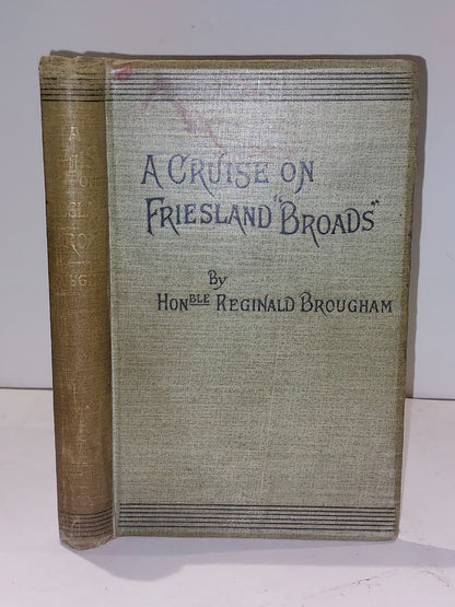 A Cruise on Friesland "Broads" By Hon. Reginald Brougham (1891) 1st Ed Hb Book0