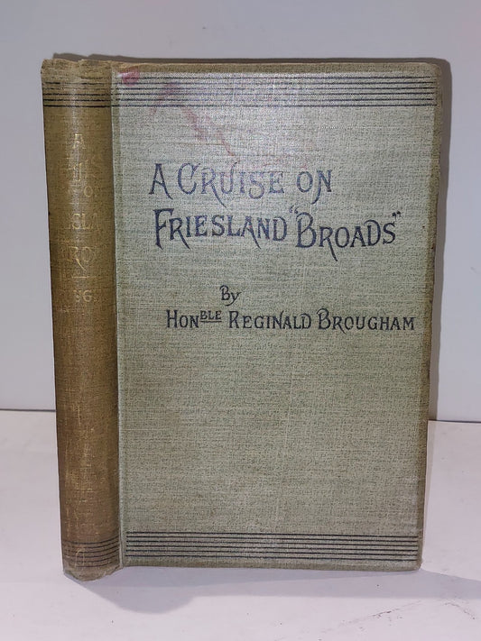 A Cruise on Friesland "Broads" By Hon. Reginald Brougham (1891) 1st Ed Hb Book0
