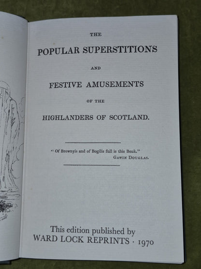 Popular Superstitions and Festive Amusements of the Highlanders of Scotland 19704