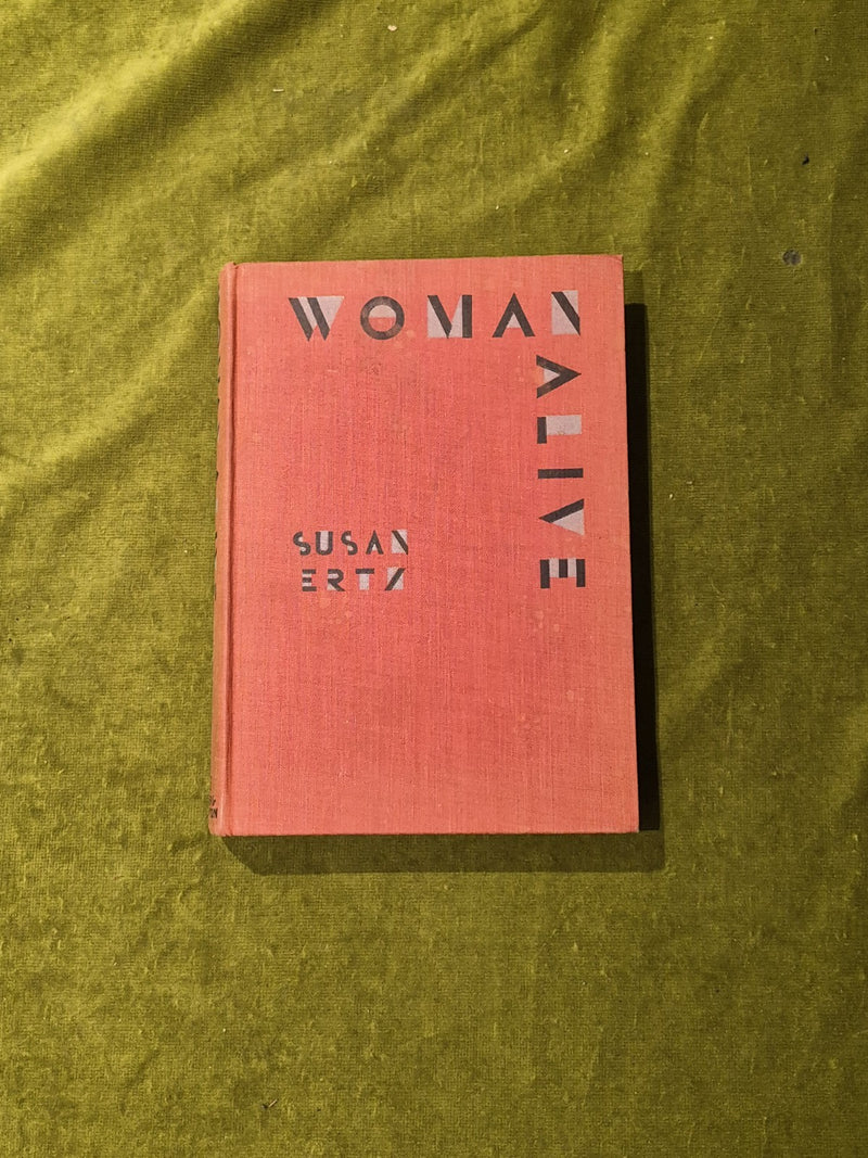 WOMAN ALIVE - by Susan Ertz - 1st UK edition Hodder & Stoughton 1935 HB0