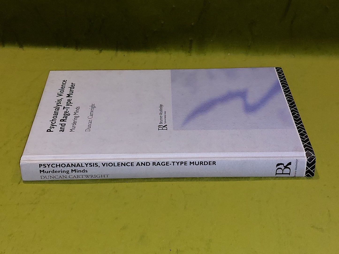 Psychoanalysis, Violence & Rage-Type Murder : Murdering Minds Cartwright 2002 Hb1