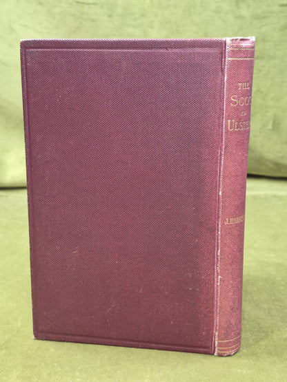 The Scot in Ulster John Harrison - 1888 William Blackwood and Sons1