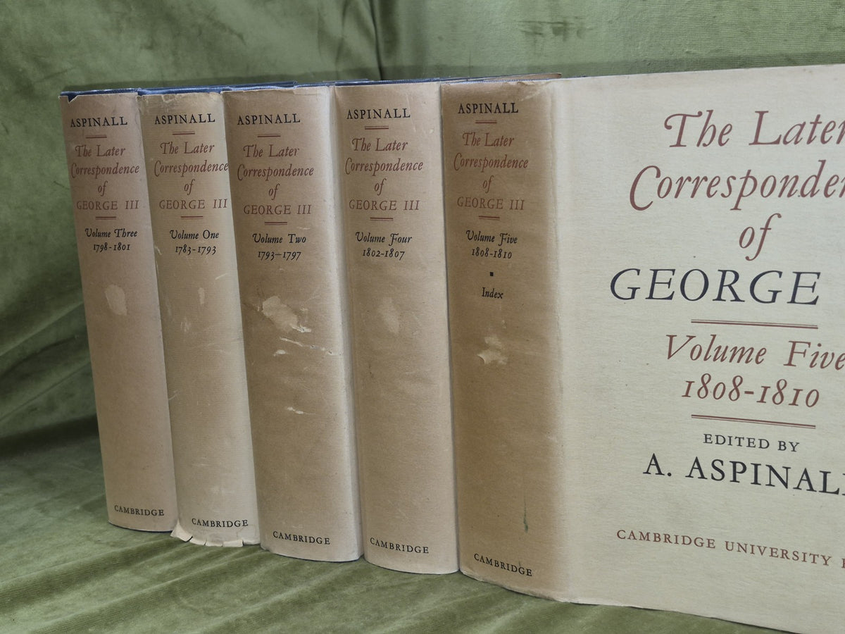 The later correspondence of George III in 5 Volumes - A Aspinall , Cambridge 1st8