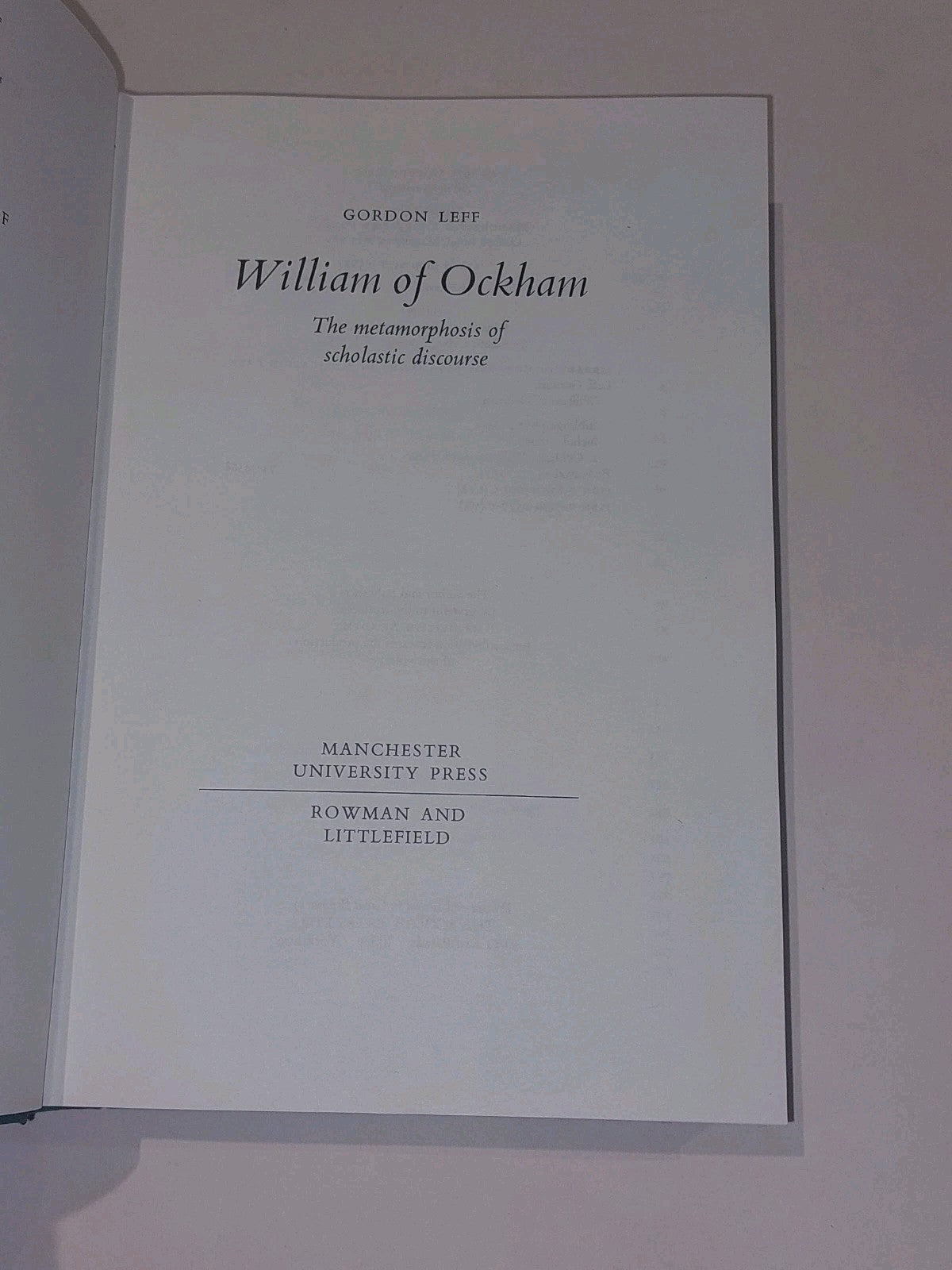William Of Ockham : Metamorphosis Of Scholastic Discourse (1977)  Gordon Leff Hb2