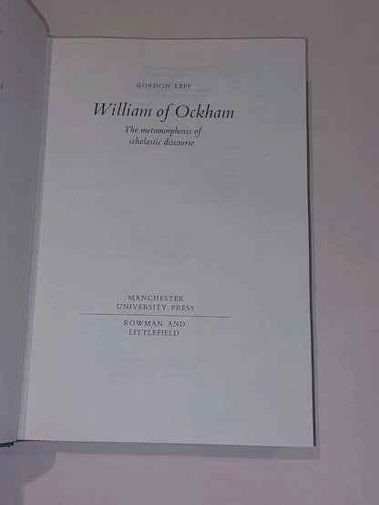 William Of Ockham : Metamorphosis Of Scholastic Discourse (1977)  Gordon Leff Hb2