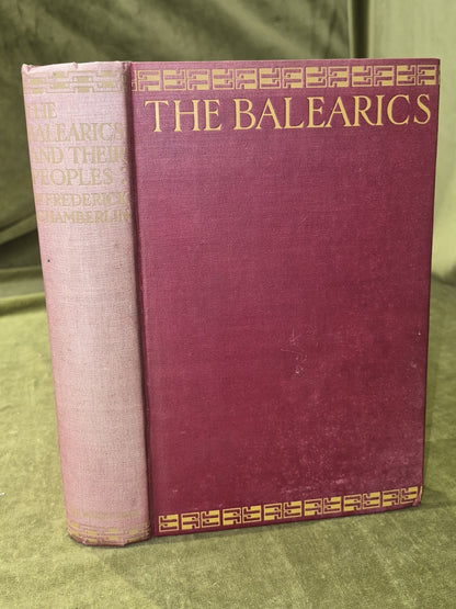 The Balearics and their Peoples Frederick Chamberlin 1927 John Lane0