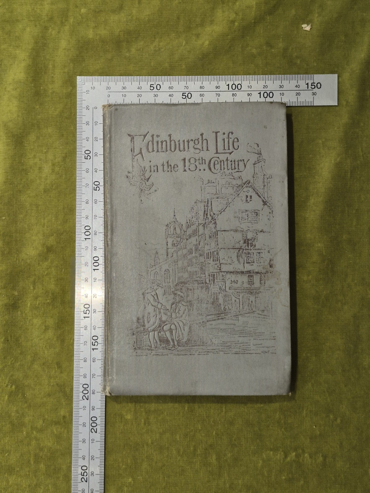 Edinburgh Life in the Eighteenth Century -from Captain Topham's letters , New Ed3