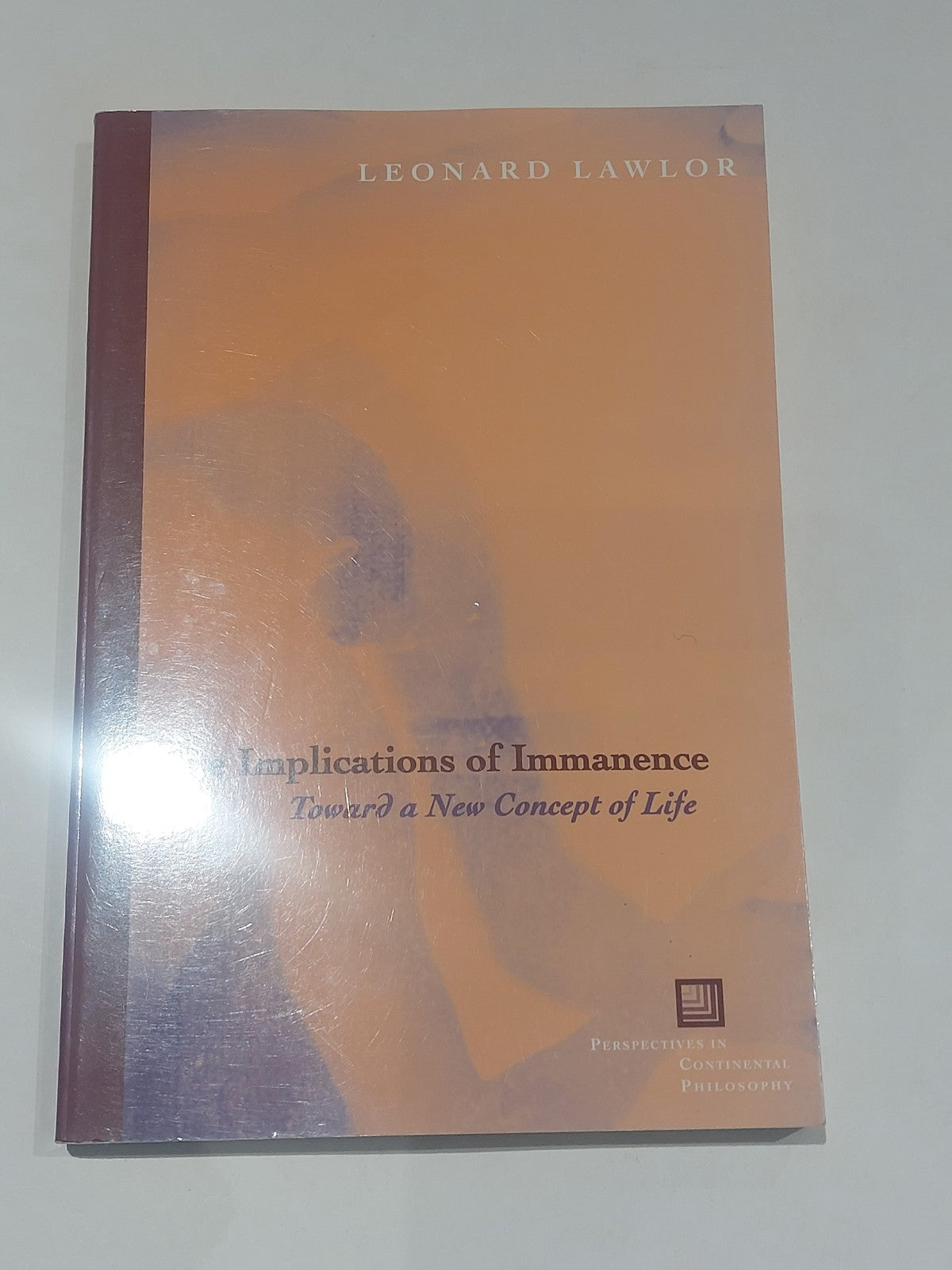 Implications of Immanence : Toward a New Concept of Life (2006) L. Lawlor Pb0
