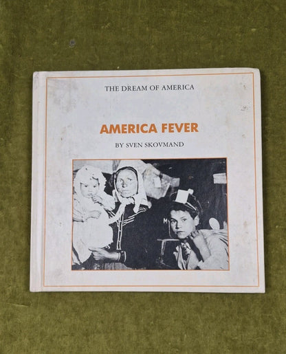 America Fever : The Dream of America by Sven Skovmand Creative Education 19820