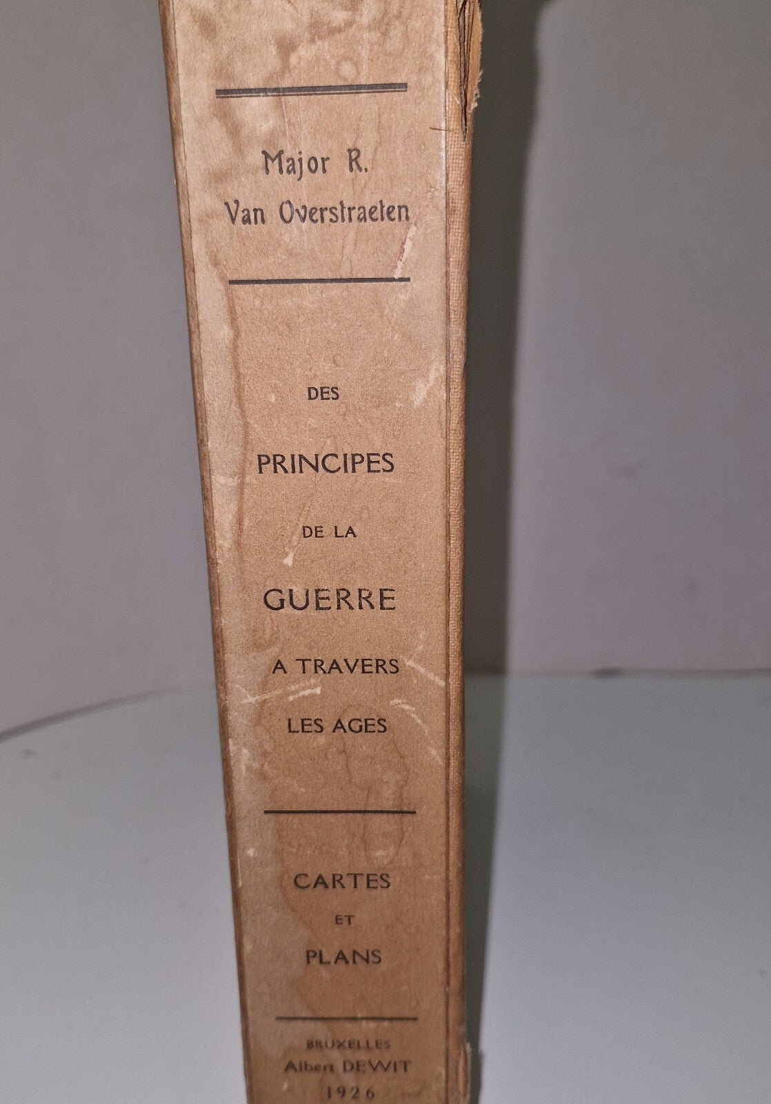 Des Principes De La Guerre à travers les âges. Cartes et Plans Albert Dewit 19263