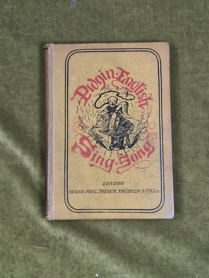 Pidgin-English Sing-Song, Songs & Poems in China-English Charles Leland, 19031