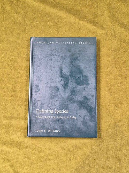 Defining Species - John S. Wilkins , Peter Lang 2009 HB0