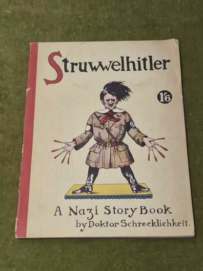 Struwwelhitler A Nazi Story Book. A parody on the original Struwwelpeter0